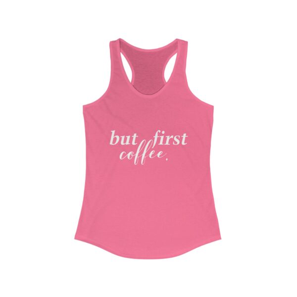 But First Coffee Racerback Tank, Ideal for Coffee Lovers, Workout Top, Casual Wear, Gift for Her, Summer Apparel - Image 7