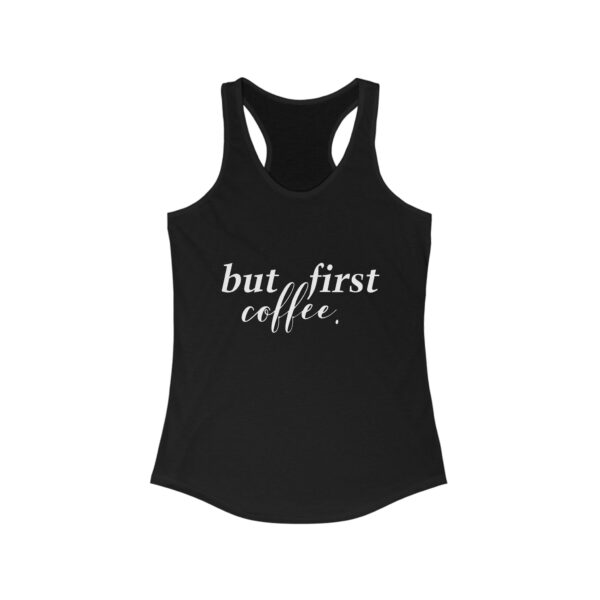 But First Coffee Racerback Tank, Ideal for Coffee Lovers, Workout Top, Casual Wear, Gift for Her, Summer Apparel