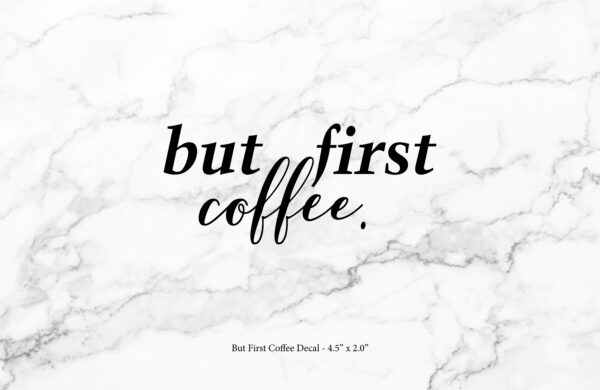 But First Coffee Decal/Sticker